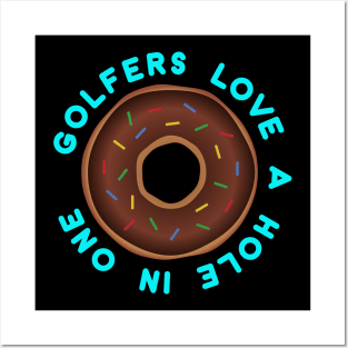 Golfers like a hole in one Posters and Art